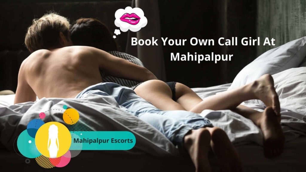 Book mahipalpur Escort Services